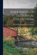 Essex Institute Historical Collections