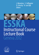 ESSKA Instructional Course Lecture Book: Geneva 2012