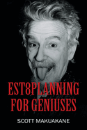 Est8Planning for Geniuses