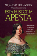 Esta Historia Apesta (This Story Sucks - Spanish Edition): Ancdotas de Mierda Que Han Marcado a la Humanidad (Shitty Anecdotes That Have Marked Humanity)