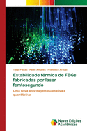 Estabilidade t?rmica de FBGs fabricadas por laser femtosegundo
