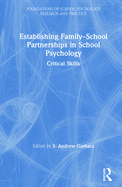 Establishing Family-School Partnerships in School Psychology: Critical Skills