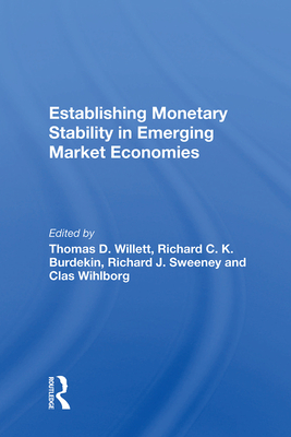 Establishing Monetary Stability in Emerging Market Economies - Willett, Thomas D (Editor)