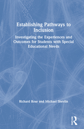 Establishing Pathways to Inclusion: Investigating the Experiences and Outcomes for Students with Special Educational Needs