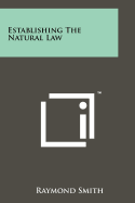 Establishing the Natural Law