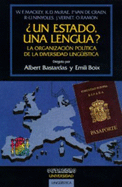 Estado, Una Lengua?: La Organizacion Politica de La Diversidad Linguistica