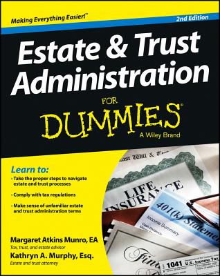Estate and Trust Administration for Dummies - Atkins Munro, Margaret, and Murphy, Kathryn A