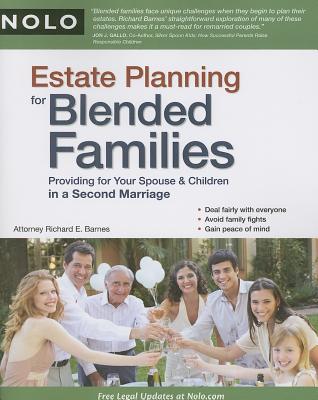 Estate Planning for Blended Families: Providing for Your Spouse & Children in a Second Marriage - Barnes, Richard E