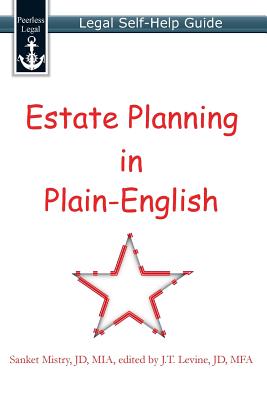 Estate Planning in Plain-English: Legal Self-Help Guide - Levine, J T (Editor), and Mistry, Sanket