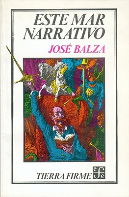 Este Mar Narrativo - Balza, Jose, and Balza, Josbe