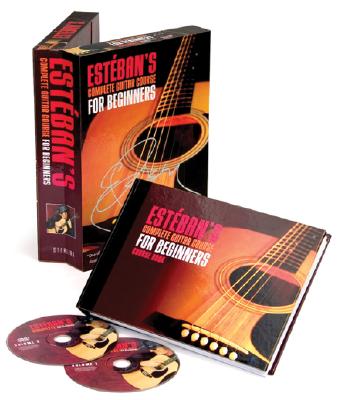 Esteban's Complete Guitar Course for Beginners - Sterling Publishing Company (Creator)