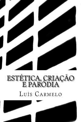 Estetica, Criacao E Parodia - Carmelo, Luis