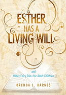 Esther Has a Living Will and Other Fairy Tales for Adult Children