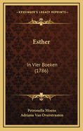 Esther: In Vier Boeken (1786)