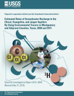 Estimated Rates of Groundwater Recharge to the Chicot, Evangeline, and Jasper Aquifers By Using Environmental Tracers in Montgomery and Adjacent Counties, Texas, 2008 and 2011