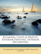 Estimates, Costs & Profits, Exterior Painting, Interior Decorating