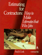 Estimating for Contractors: How to Make Estimates That Win Jobs - Cook, Paul J