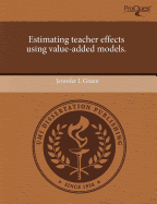 Estimating Teacher Effects Using Value-Added Models