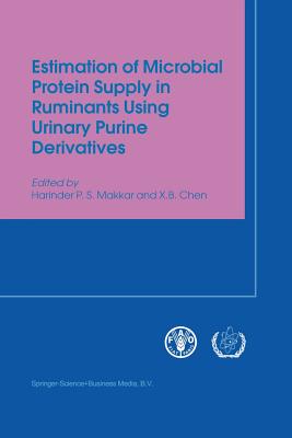 Estimation of Microbial Protein Supply in Ruminants Using Urinary Purine Derivatives - Makkar, Harinder P S (Editor), and Chen, X B (Editor)