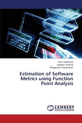 Estimation of Software Metrics using Function Point Analysis - Barthwal Varun, and Kishore Jaydeep, and Joshi Bhagawati Prasad