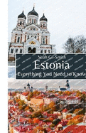 Estonia: Everything You Need to Know