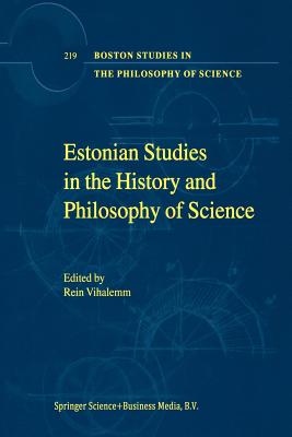 Estonian Studies in the History and Philosophy of Science - Vihalemm, Rein (Editor)