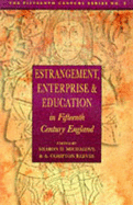 Estrangement, Enterprise and Education in Fifteenth-century England - Michalove, Sharon D. (Editor), and Reeves, A.C. (Editor)