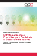 Estrategia Docente-Educativa para Contribuir al Desarrollo de Valores