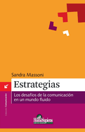 Estrategias. Los desaf?os de la comunicaci?n en un mundo fluido.