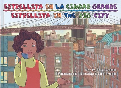 Estrellita En La Ciudad Grande/Estrellita in the Big City - Caraballo, Samuel, and Torrecilla, Pablo (Illustrator)