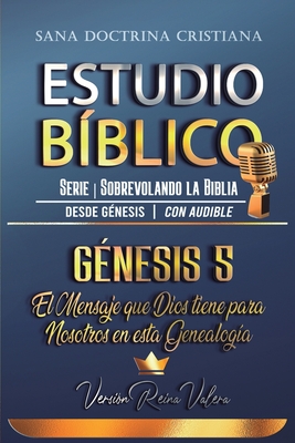 Estudio B?blico: G?nesis 5: El Mensaje que Dios tiene para Nosotros en esta Genealog?a - B?blicos, Sermones