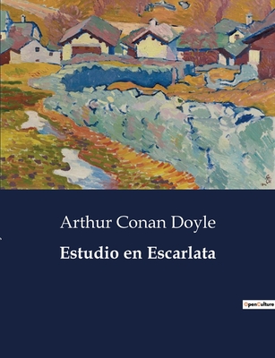 Estudio en Escarlata - Doyle, Arthur Conan, Sir