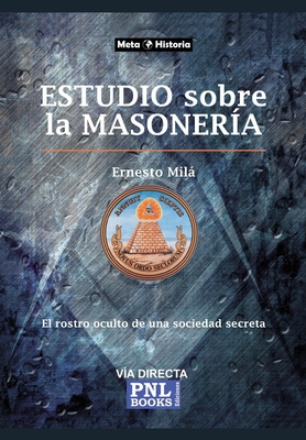 Estudio Sobre La Masoner?a: El rostro oculto de una sociedad secreta - Mil, Ernesto