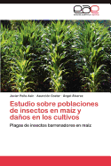 Estudio Sobre Poblaciones de Insectos En Maiz y Danos En Los Cultivos