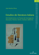 Estudios de literatura italiana: Del Modernismo a la Poesa de Investigacin (Gozzano, Pavese, Sereni, Giuliani, Ballerini)