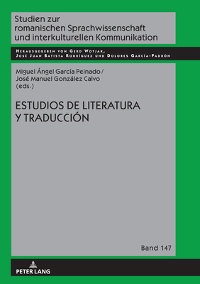 Estudios de Literatura Y Traducci?n - Wotjak, Gerd (Editor), and Garc?a Peinado, Miguel ?ngel (Editor), and Gonzlez Calvo, Jos? Manuel (Editor)