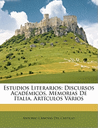 Estudios Literarios: Discursos Academicos. Memorias de Italia. Articulos Varios