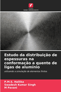 Estudo da distribui??o de espessuras na conforma??o a quente de ligas de alum?nio