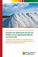 Estudo da Utiliza??o do P? de Pedra como Agregado Mido no Concreto