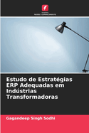 Estudo de Estrat?gias ERP Adequadas em Indstrias Transformadoras