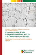 Estudo e produ??o do comp?sito cer?mico Al2O3-YAG aditivado com Nb2O5