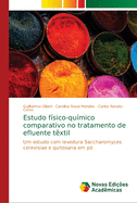 Estudo f?sico-qu?mico comparativo no tratamento de efluente t?xtil