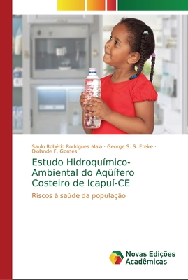 Estudo Hidroqu?mico-Ambiental do Aq??fero Costeiro de Icapu?-CE - Maia, Saulo Rob?rio Rodrigues, and Freire, George S S, and Gomes, Diolande F