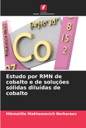 Estudo por RMN de cobalto e de solu??es s?lidas dilu?das de cobalto