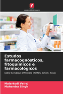 Estudos farmacognsticos, fitoqumicos e farmacolgicos