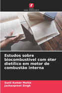 Estudos sobre biocombust?vel com ?ter diet?lico em motor de combust?o interna