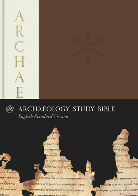 ESV Archaeology Study Bible - Adams, David L (Contributions by), and Beitzel, Barry J (Contributions by), and Chapman, David (Contributions by)