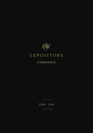 ESV Expository Commentary: John-Acts (Volume 9)