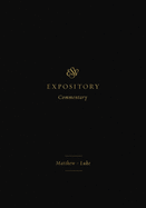 ESV Expository Commentary: Matthew-Luke (Volume 8)