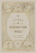ESV Story of Redemption Bible: A Journey Through the Unfolding Promises of God: A Journey Through the Unfolding Promises of God